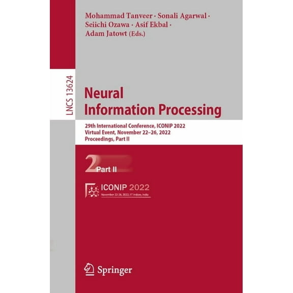 Lecture Notes in Computer Science Neural Information Processing: 29th International Conference, Iconip 2022, Virtual Event, November 22-26, 2022, Proceedi, Book 13624, (Paperback)