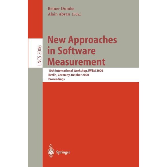 Lecture Notes in Computer Science New Approaches in Software Measurement: 10th International Workshop, Iwsm 2000, Berlin, Germany, October 4-6, 2000. Proc, Book 2006, (Paperback)