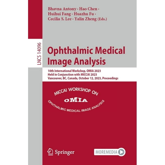 Lecture Notes in Computer Science Ophthalmic Medical Image Analysis: 10th International Workshop, Omia 2023, Held in Conjunction with Miccai 2023, Vancouv, Book 14096, (Paperback)