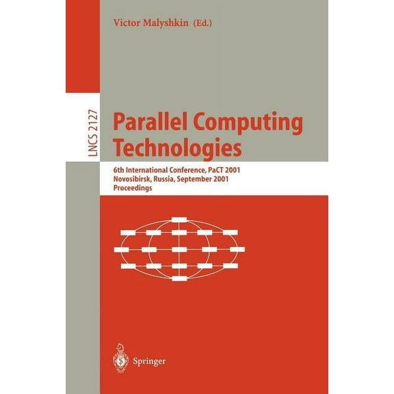 Lecture Notes in Computer Science Parallel Computing Technologies: 6th International Conference, Pact 2001, Novosibirsk, Russia, September 3-7, 2001 Proce, Book 2127, (Paperback)