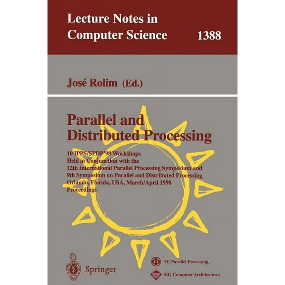 Lecture Notes in Computer Science Parallel and Distributed Processing: 10th International Ipps/Spdp'98 Workshops, Held in Conjunction with the 12th I, Book 1388, (Paperback)