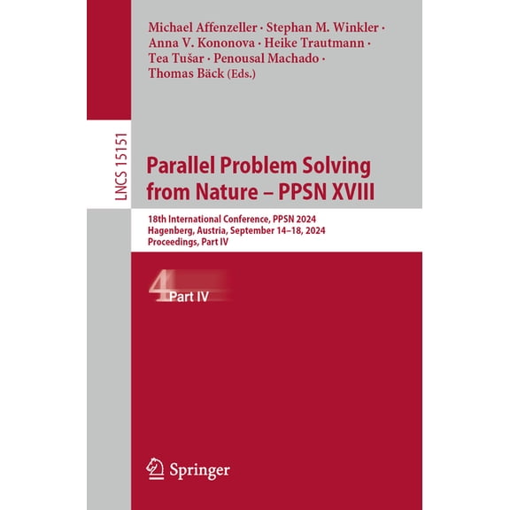 Lecture Notes in Computer Science Parallel Problem Solving from Nature - Ppsn XVIII: 18th International Conference, Ppsn 2024, Hagenberg, Austria, Septemb, Book 15151, (Paperback)