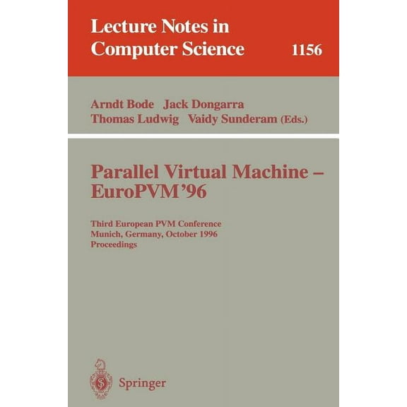 Lecture Notes in Computer Science Parallel Virtual Machine - Europvm'96: Third European Pvm Conference, Munich, Germany, October, 7 - 9, 1996. Procee, Book 1156, (Paperback)