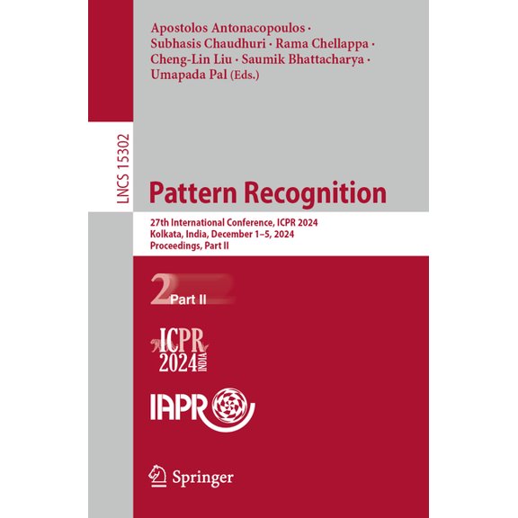 Lecture Notes in Computer Science Pattern Recognition: 27th International Conference, Icpr 2024, Kolkata, India, December 1-5, 2024, Proceedings, Part II, Book 15302, (Paperback)
