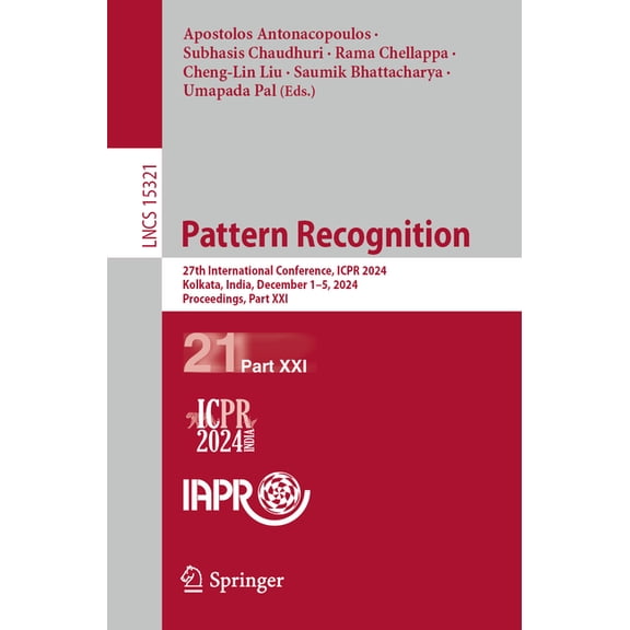 Lecture Notes in Computer Science Pattern Recognition: 27th International Conference, Icpr 2024, Kolkata, India, December 1-5, 2024, Proceedings, Part XXI, Book 15321, (Paperback)
