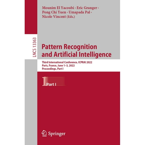 Lecture Notes in Computer Science Pattern Recognition and Artificial Intelligence: Third International Conference, Icprai 2022, Paris, France, June 1-3, 2, Book 13363, (Paperback)
