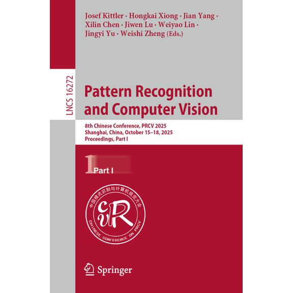 Lecture Notes in Computer Science Pattern Recognition and Computer Vision: 8th Chinese Conference, Prcv 2025, Shanghai, China, October 15-18, 2025, Procee, Book 16272, (Paperback)