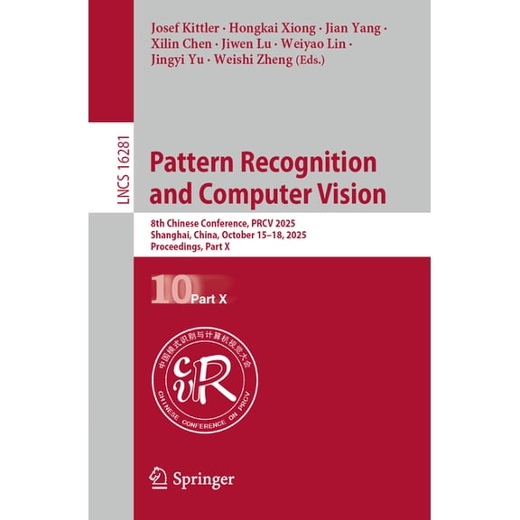 Lecture Notes in Computer Science Pattern Recognition and Computer Vision: 8th Chinese Conference, Prcv 2025, Shanghai, China, October 15-18, 2025, Procee, Book 16281, (Paperback)