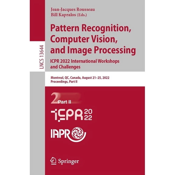 Lecture Notes in Computer Science Pattern Recognition, Computer Vision, and Image Processing. Icpr 2022 International Workshops and Challenges: Montreal, , Book 13644, (Paperback)