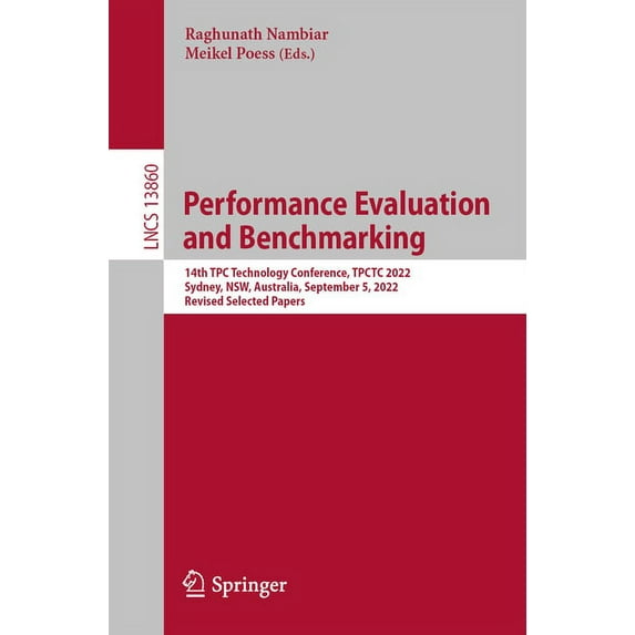 Lecture Notes in Computer Science Performance Evaluation and Benchmarking: 14th Tpc Technology Conference, Tpctc 2022, Sydney, Nsw, Australia, September 5, Book 13860, (Paperback)