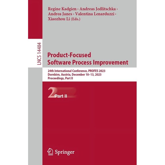 Lecture Notes in Computer Science Product-Focused Software Process Improvement: 24th International Conference, Profes 2023, Dornbirn, Austria, December 10, Book 14484, (Paperback)