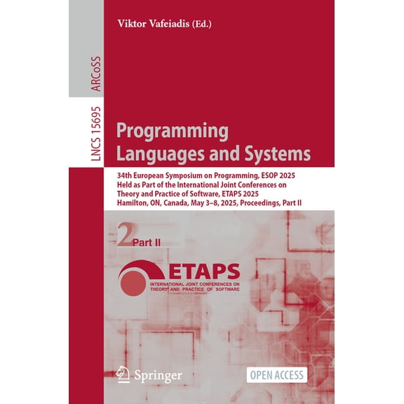 Lecture Notes in Computer Science Programming Languages and Systems: 34th European Symposium on Programming, ESOP 2025, Held as Part of the International , Book 15695, (Paperback)