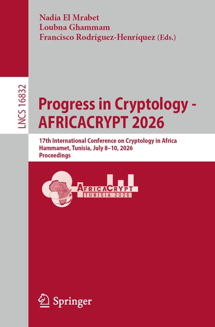 Lecture Notes in Computer Science Progress in Cryptology - Africacrypt 2026: 17th International Conference on Cryptology in Africa, Hammamet, Tunisia, Jul, Book 16832, (Paperback)