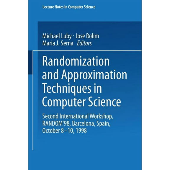 Lecture Notes in Computer Science Randomization and Approximation Techniques in Computer Science: Second International Workshop, Random'98, Barcelona, Book 1518, (Paperback)