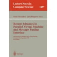 thumbnail image 1 of Lecture Notes in Computer Science Recent Advances in Parallel Virtual Machine and Message Passing Interface: 5th European Pvm/Mpi Users' Group Meeting, Li, Book 1497, (Paperback), 1 of 1