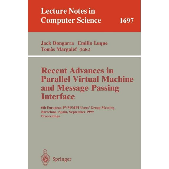 Lecture Notes in Computer Science Recent Advances in Parallel Virtual Machine and Message Passing Interface: 6th European Pvm/Mpi Users' Group Meeting, Ba, Book 1697, (Paperback)