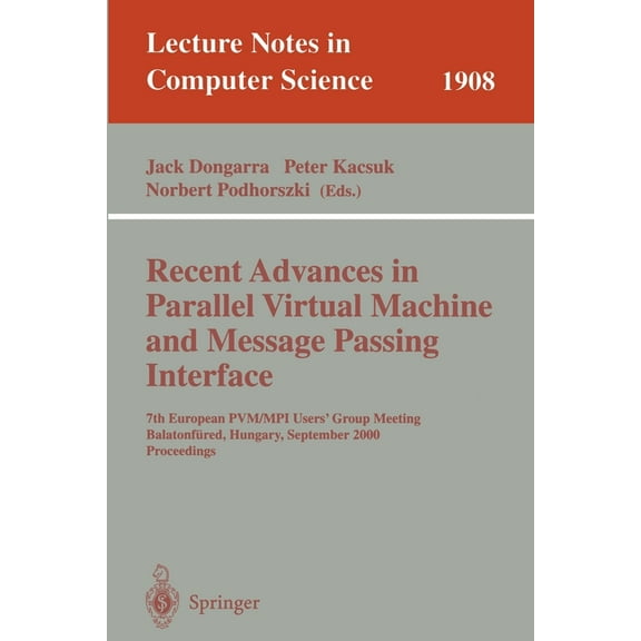 Lecture Notes in Computer Science Recent Advances in Parallel Virtual Machine and Message Passing Interface: 7th European Pvm/Mpi Users' Group Meetin, Book 1908, (Paperback)