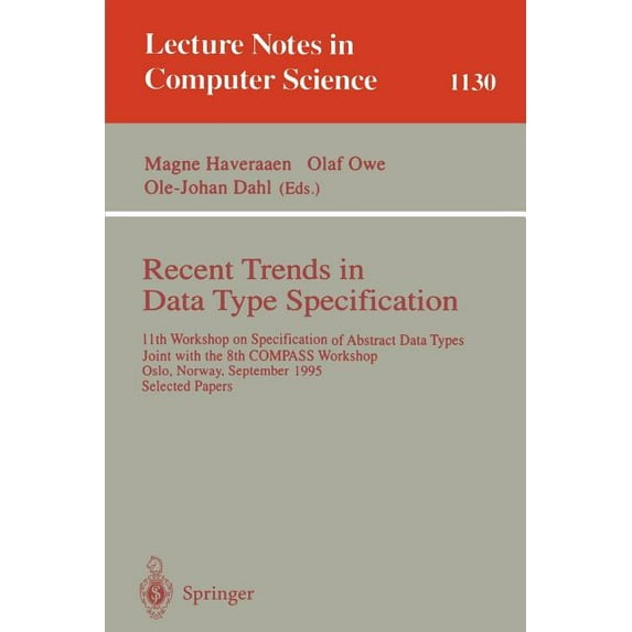 Lecture Notes in Computer Science Recent Trends in Data Type Specification: 11th Workshop on Specification of Abstract Data Types, Joint with the 8th Comp, Book 1130, (Paperback)