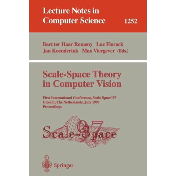 Lecture Notes in Computer Science Scale-Space Theory in Computer Vision: First International Conference, Scale-Space '97, Utrecht, the Netherlands, July 2, Book 1252, (Paperback)