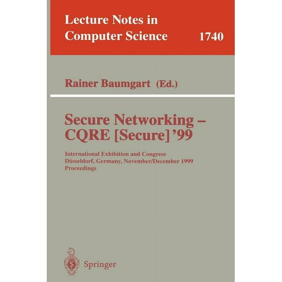 Lecture Notes in Computer Science Secure Networking - Cqre (Secure) '99: International Exhibition and Congress Düsseldorf, Germany, November 30 - December, Book 1740, (Paperback)