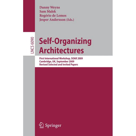 Lecture Notes in Computer Science Self-Organizing Architectures: First International Workshop, Soar 2009, Cambridge, Uk, September 14, 2009, Revised Selec, Book 6090, (Paperback)
