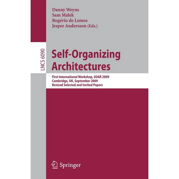 Lecture Notes in Computer Science Self-Organizing Architectures: First International Workshop, Soar 2009, Cambridge, Uk, September 14, 2009, Revised Selec, Book 6090, (Paperback)