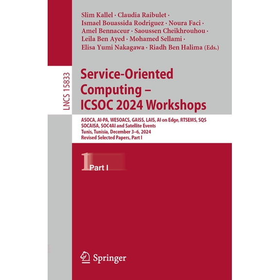 Lecture Notes in Computer Science Service-Oriented Computing - Icsoc 2024 Workshops: Asoca, Ai-Pa, Wesoacs, Gaiss, Lais, AI on Edge, Rtsems, Sqs, Socaisa,, Book 15833, (Paperback)