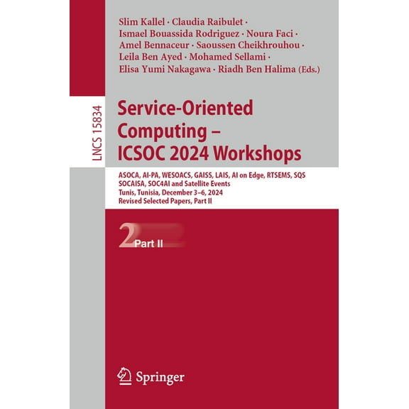 Lecture Notes in Computer Science Service-Oriented Computing - Icsoc 2024 Workshops: Asoca, Ai-Pa, Wesoacs, Gaiss, Lais, AI on Edge, Rtsems, Sqs, Socaisa,, Book 15834, (Paperback)
