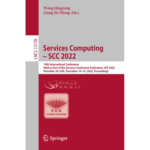 Lecture Notes in Computer Science Services Computing - Scc 2022: 19th International Conference, Held as Part of the Services Conference Federation, Scf 20, Book 13738, (Paperback)