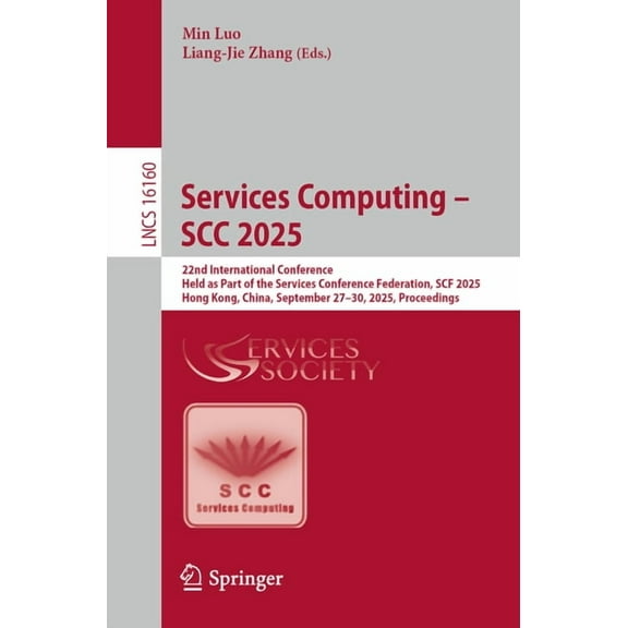 Lecture Notes in Computer Science Services Computing - Scc 2025: 22nd International Conference, Held as Part of the Services Conference Federation, Scf 20, Book 16160, (Paperback)
