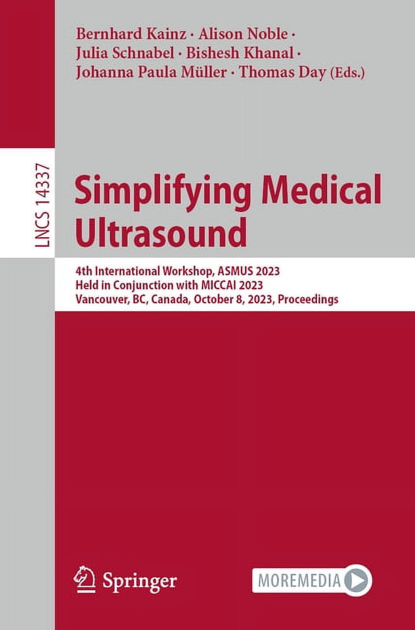 Lecture Notes in Computer Science Simplifying Medical Ultrasound 4th