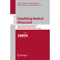 thumbnail image 1 of Lecture Notes in Computer Science Simplifying Medical Ultrasound: 5th International Workshop, Asmus 2024, Held in Conjunction with Miccai 2024, Marrakesh,, Book 15186, (Paperback), 1 of 1