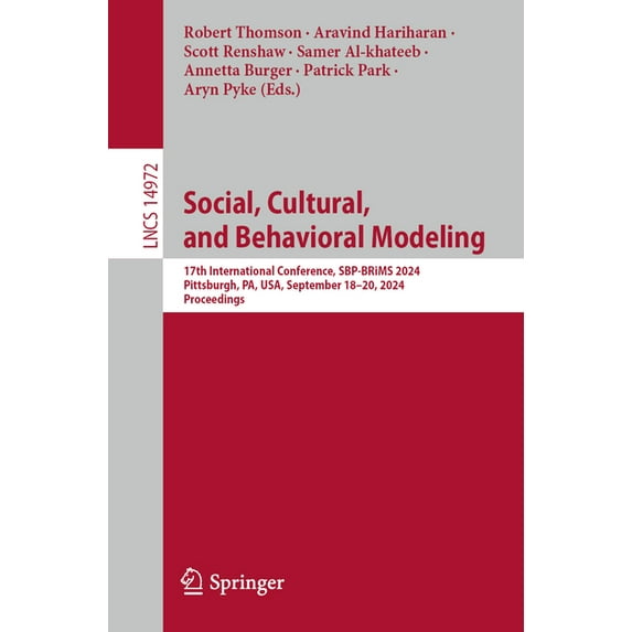 Lecture Notes in Computer Science Social, Cultural, and Behavioral Modeling: 17th International Conference, Sbp-Brims 2024, Pittsburgh, Pa, Usa, September, Book 14972, (Paperback)