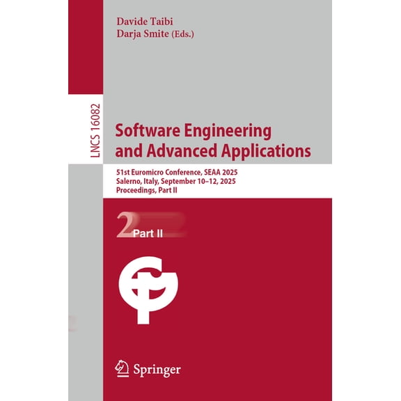 Lecture Notes in Computer Science Software Engineering and Advanced Applications: 51st Euromicro Conference, Seaa 2025, Salerno, Italy, September 10-12, 2, Book 16082, (Paperback)