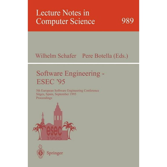 Lecture Notes in Computer Science Software Engineering - Esec '95: 5th European Software Engineering Conference, Sitges, Spain, September 25 - 28, 1995. P, Book 989, (Paperback)