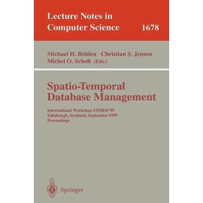 Lecture Notes in Computer Science Spatio-Temporal Database Management: International Workshop Stdbm'99 Edinburgh, Scotland, September 10-11, 1999 Proceedi, Book 1678, (Paperback)