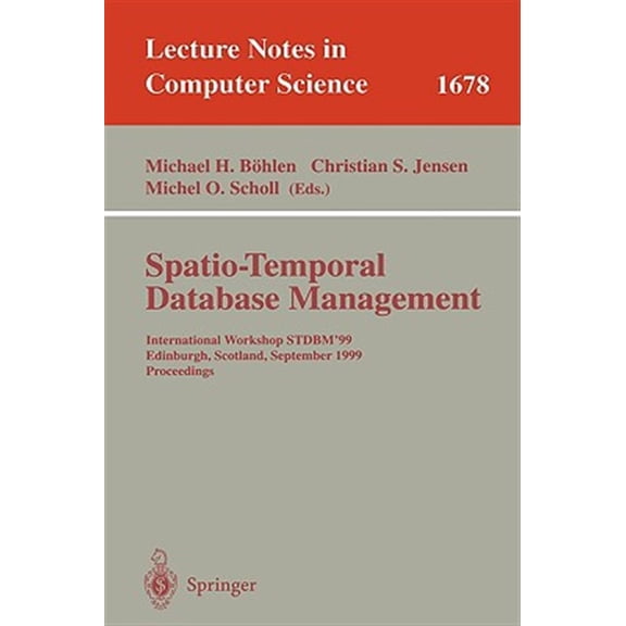 Pre-Owned Lecture Notes in Computer Science: Spatio-Temporal Database Management: International Workshop Stdbm'99 Edinburgh, Scotland, September 10-11, 1999 Proceedings (Paperback)