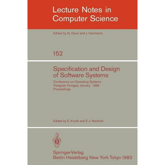 Lecture Notes in Computer Science Specification and Design of Software Systems: Conference on Operating Systems. Visegrad, Hungary, January 23-27, 1982; P, Book 152, (Paperback)