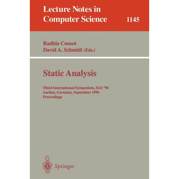 Lecture Notes in Computer Science Static Analysis: Third International Symposium, SAS '96, Aachen, Germany, September 24 - 26, 1996. Proceedings, Book 1145, (Paperback)