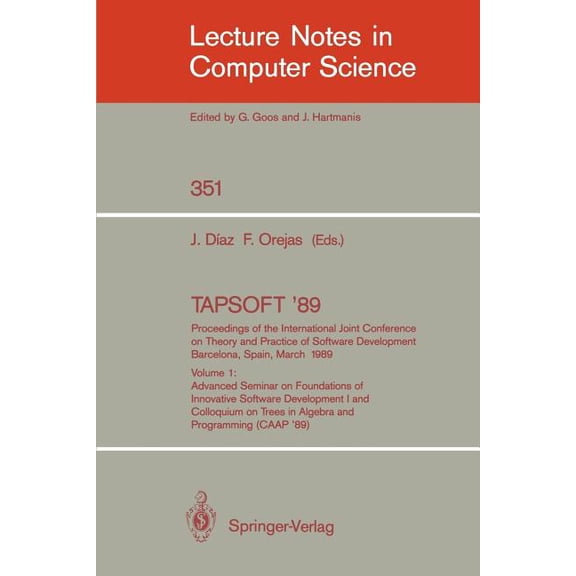 Lecture Notes in Computer Science Tapsoft '89: Proceedings of the International Joint Conference on Theory and Practice of Software Development, Barc, Book 351, (Paperback)