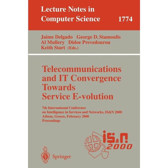 Lecture Notes in Computer Science Telecommunications and It Convergence. Towards Service E-Volution: 7th International Conference on Intelligence in Servi, Book 1774, (Paperback)