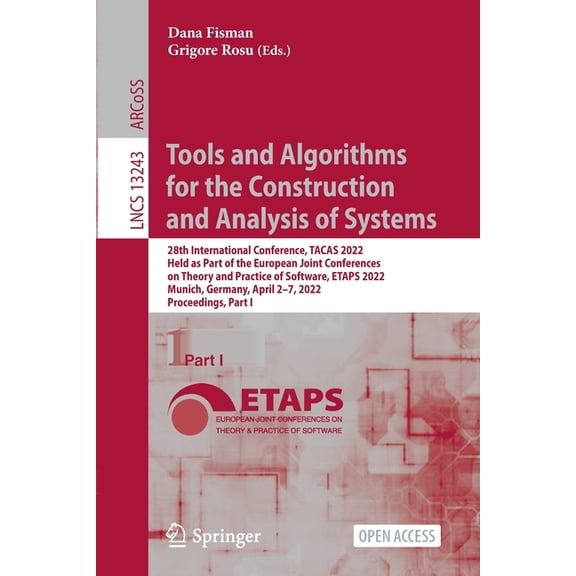 Lecture Notes in Computer Science Tools and Algorithms for the Construction and Analysis of Systems: 28th International Conference, Tacas 2022, Held as Pa, Book 13243, (Paperback)