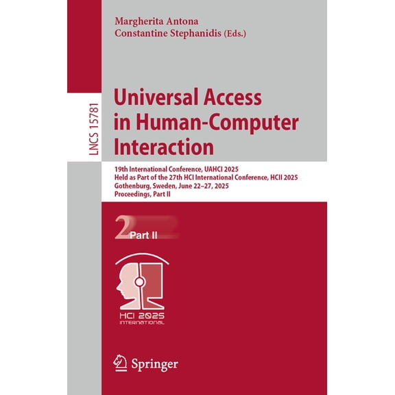 Lecture Notes in Computer Science Universal Access in Human-Computer Interaction: 19th International Conference, Uahci 2025, Held as Part of the 27th Hci , Book 15781, (Paperback)