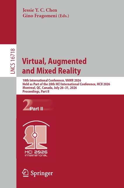 Lecture Notes in Computer Science Virtual, Augmented and Mixed Reality: 18th International Conference, Vamr 2026, Held as Part of the 28th Hci Internation, Book 16718, (Paperback)