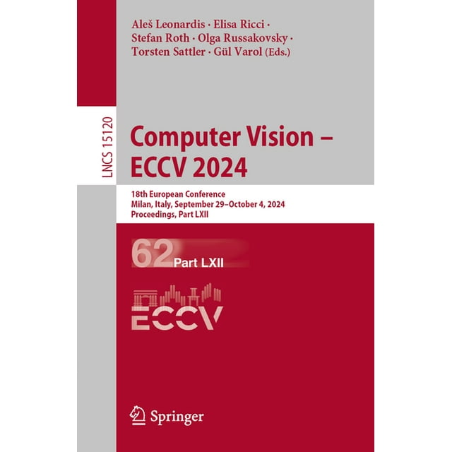 Lecture Notes in Computer Science Computer Vision Eccv 2024 18th European Conference, Milan