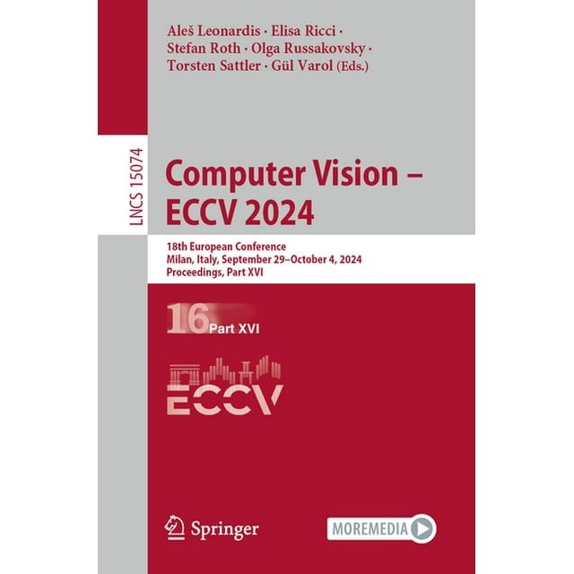 Lecture Notes in Computer Science Computer Vision Eccv 2024 18th