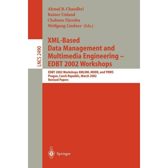 Lecture Notes in Computer Science XML-Based Data Management and Multimedia Engineering - Edbt 2002 Workshops: Edbt 2002 Workshops XMLDM, Mdde, and Yrws, P, Book 2490, (Paperback)
