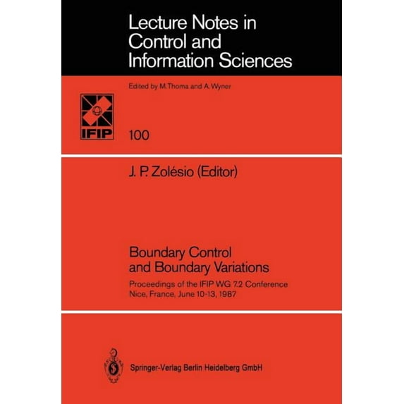 Lecture Notes in Control and Information Boundary Control and Boundary Variations: Proceedings of the Ifip Wg 7.2 Conference, Nice, France June 10-13, 1987, Book 100, (Paperback)