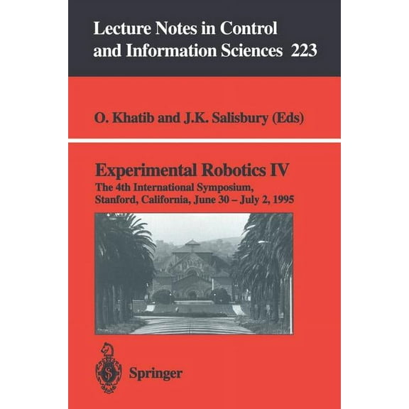 Lecture Notes in Control and Information Experimental Robotics IV: The 4th International Symposium, Stanford, California, June 30 - July 2, 1995, Book 223, (Paperback)
