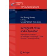 Lecture Notes in Control and Information Intelligent Control and Automation International Conference on Intelligent Computing, ICIC 2006, Kunming, China, August, Book 344, Paperback